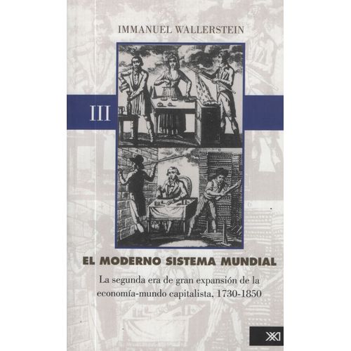 EL MODERNO SISTEMA MUNDIAL VOL 3 - LA SEGUNDA ERA DE GRAN EX