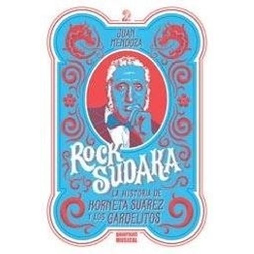 ROCK SUDAKA. LA HISTORIA DE KORNETA SUAREZ Y LOS GARDELITOS