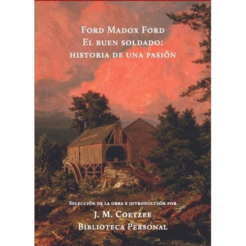 EL BUEN SOLDADO - HISTORIA DE UNA PASION