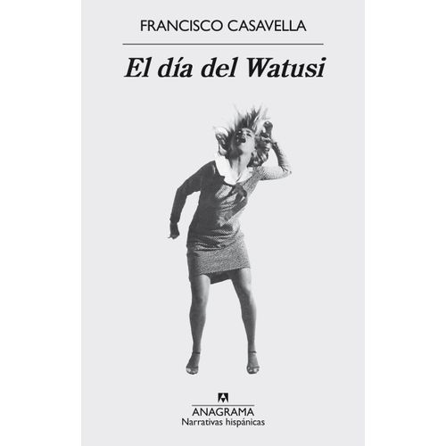 EL DIA DEL WATUSI - FRANCISCO CASAVELLA