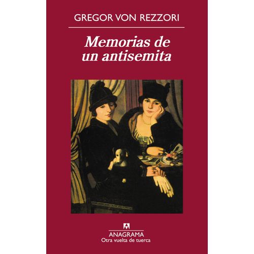 MEMORIAS DE UN ANTISEMITA - GREGOR VON REZZORI