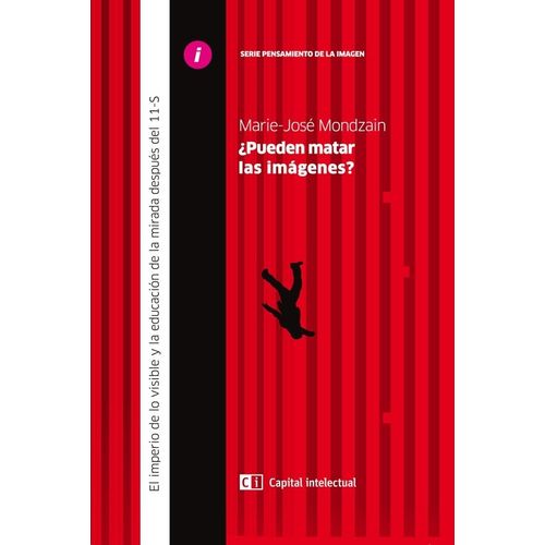 PUEDEN MATAR LAS IMAGENES? - MARIE - JOSE MONDZAIN