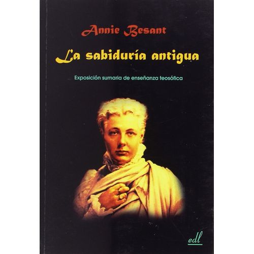 LA SABIDURIA ANTIGUA - ANNIE BESANT