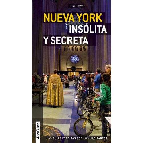 NUEVA YORK INSOLITA Y SECRETA - GUIA JONGLEZ