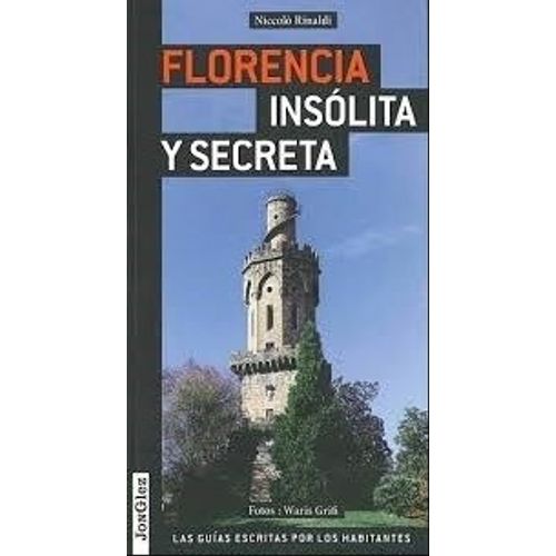 FLORENCIA - INSOLITA Y SECRETA - LAS GUIAS ESCRITAS POR LOS