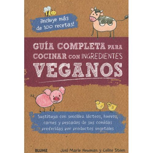 GUIA COMPLETA PARA COCINAR CON INGREDIENTES VEGANOS - NEWMAN