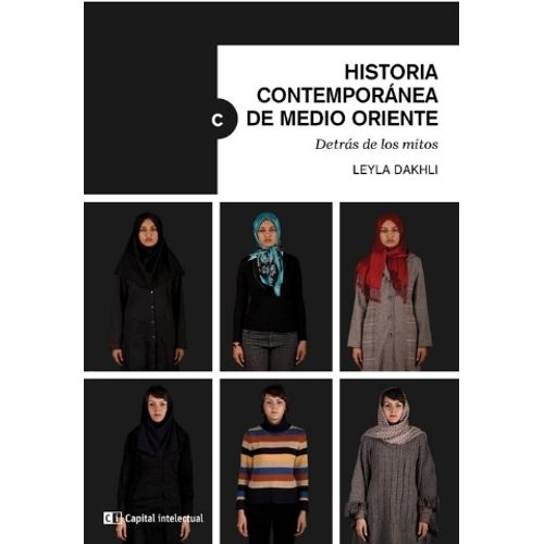 HISTORIA CONTEMPORANEA DE MEDIO ORIENTE - LEYLA DAKHLI