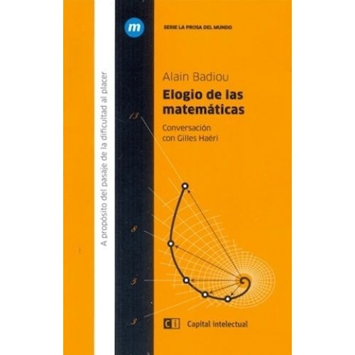 ELOGIO DE LAS MATEMATICAS - ALAIN BADIOU