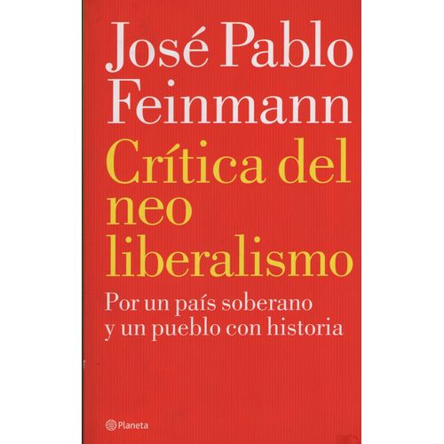 CRÍTICA DEL NEO LIBERALISMO: POR UN PAÍS SOBERANO Y UN PUEBL