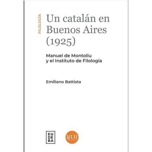 UN CATALAN EN BUENOS AIRES - 1925 - EMILIANO BATISTA