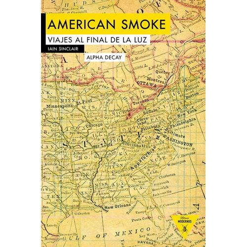 AMERICAN SMOKE - VIAJES AL FIN DE LA LUZ - IAIN SINCLAIR