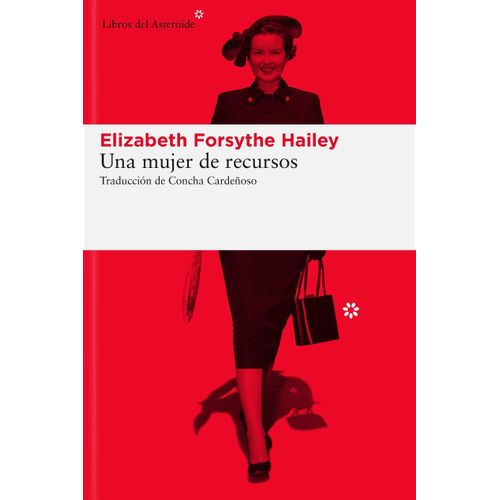 UNA MUJER DE RECURSOS - ELIZABETH FORSYTHE HAILEY