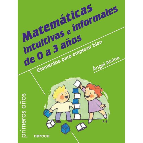 MATEMATICAS INTUITIVAS E INFORMALES DE 0 A 3 AÑOS - ALSINA