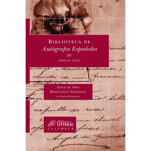BIBLIOTECA DE AUTOGRAFOS ESPAÑOLES 4 - SIGLO XIX BIBLIOTECA DE AUTOGRAFOS ESPAÑOLES 4 - SIGLO XIX