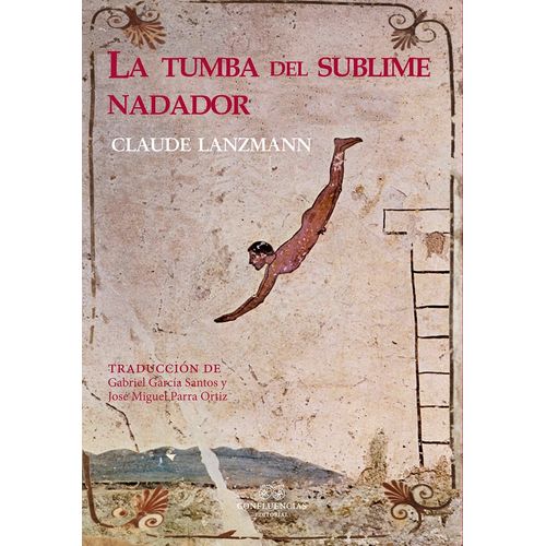 LA TUMBA DEL SUBLIME NADADOR - CLAUDE LANZMANN