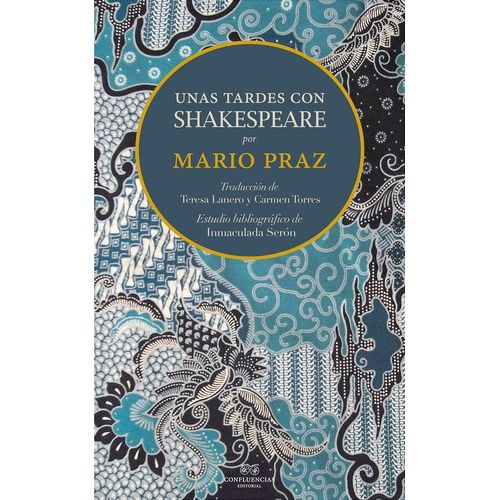UNAS TARDES CON SHAKESPEARE - MARIO PRAZ
