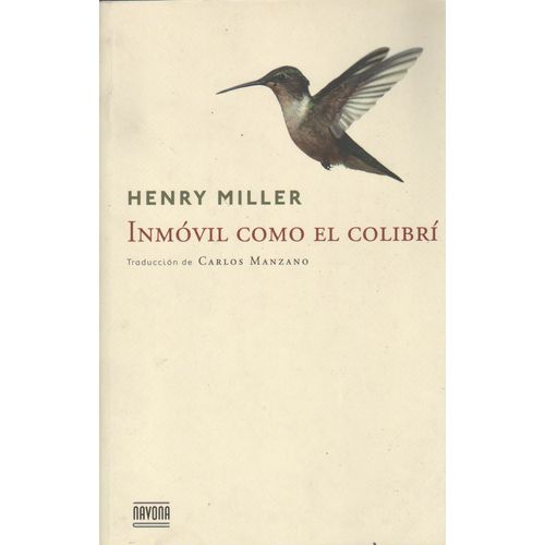 INMOVIL COMO EL COLIBRI - HENRY MILLER
