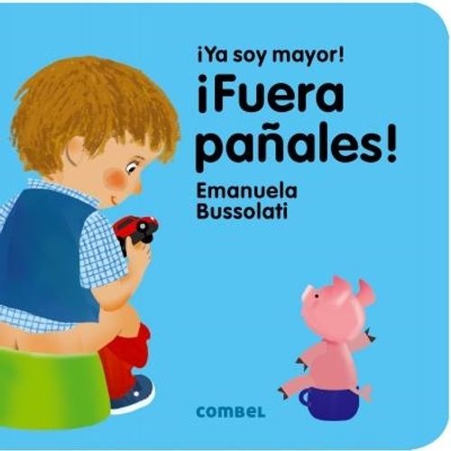 LIBRO FUERA PAÑALES ! - YA SOY MAYOR ! - BUSSOLATI LIBRO FUERA PAÑALES ! - YA SOY MAYOR ! - BUSSOLATI