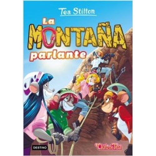 LA MONTAÑA PARLANTE - TEA STILTON LA MONTAÑA PARLANTE - TEA STILTON