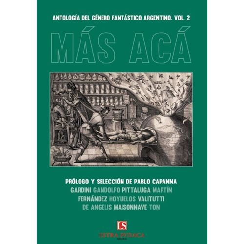 MAS ACA - ANTOLOGIA DEL GENERO FANTASTICO ARGENTINO - VOL. 2
