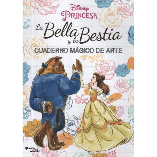 LA BELLA Y LA BESTIA. CUADERNO MAGICO DE ARTE LA BELLA Y LA BESTIA. CUADERNO MAGICO DE ARTE