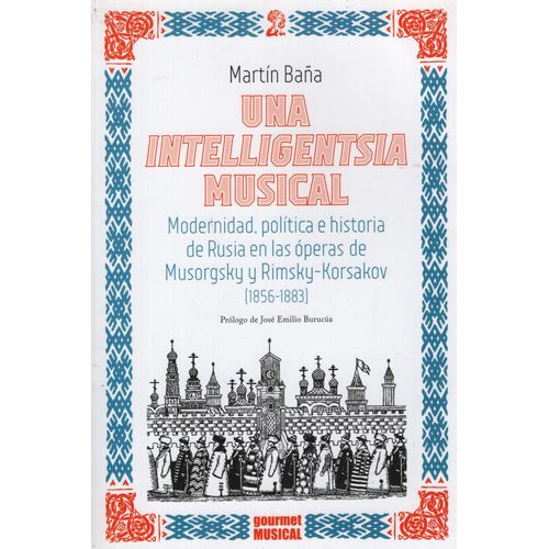 UNA INTELLIGENTSIA MUSICAL - MODERNIDAD, POLITICA E HISTORIA
