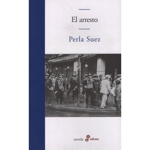 EL ARRESTO - TRILOGIA ENTRE RIOS 2 - PERLA SUEZ