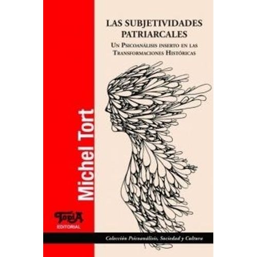 LAS SUBJETIVIDADES PATRIARCALES - MICHEL TORT