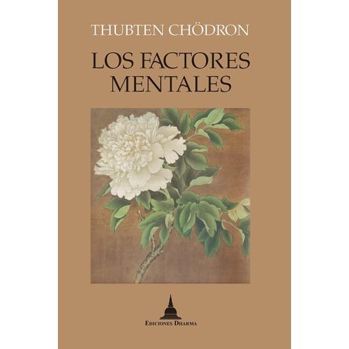 LOS FACTORES MENTALES - THUBTEN CHODRON