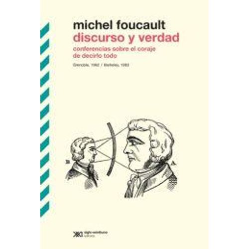 DISCURSO Y VERDAD. CONFERENCIAS SOBRE EL CORAJE DE DECIRLO T