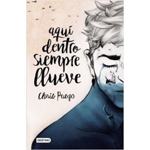 AQUÍ DENTRO SIEMPRE LLUEVE - CHRIS PUEYO