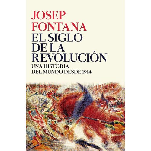 EL SIGLO DE LA REVOLUCION - JOSEP FONTANA