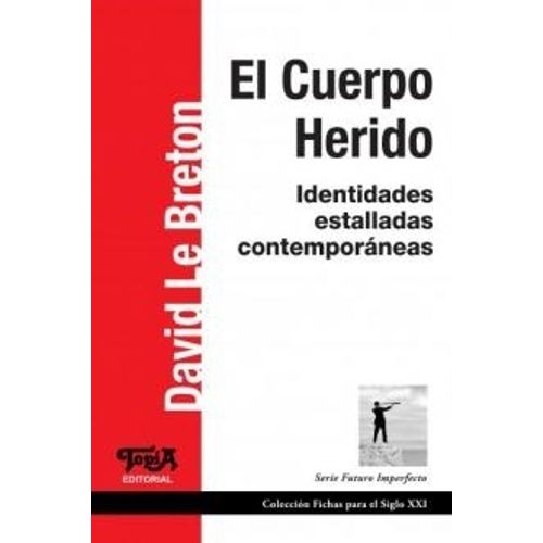 EL CUERPO HERIDO - IDENTIDADES ESTALLADAS CONTEMPORANEAS
