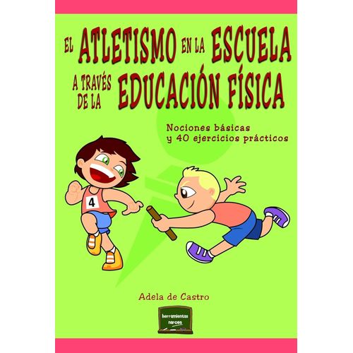 EL ATLETISMO EN LA ESCUELA - ADELA DE CASTRO