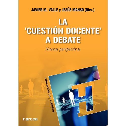 LA CUESTION DOCENTE A DEBATE - JAVIER M. VALLE - JESUS MANSO