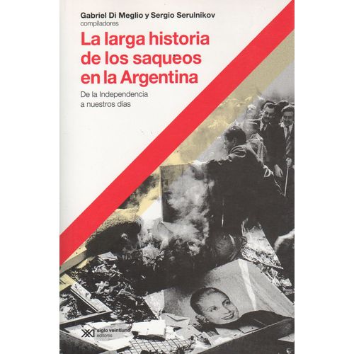 LA LARGA HISTORIA DE LOS SAQUEOS EN ARGENTINA