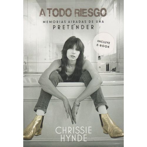 A TODO RIESGO - MEMORIAS AIRADAS DE UNA PRETENDER - HYNDE