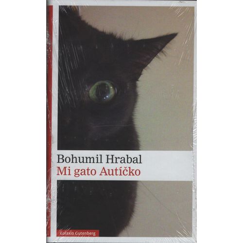 MI GATO AUTICKO - BOHUMIL HRABAL