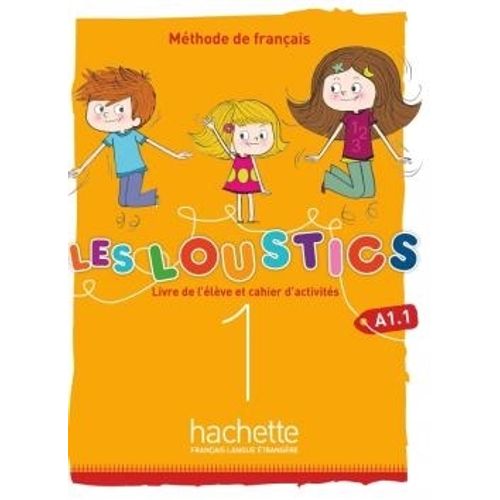 LES LOUSTICS 1 - LIVRE DE L'ELEVE ET CAHIER D'ACTIVITES
