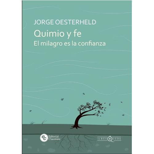 QUIMIO Y FE - JORGE OESTERHELD