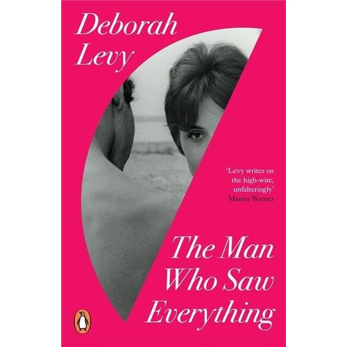 THE MAN WHO SAW EVERYTHING - DEBORAH LEVY
