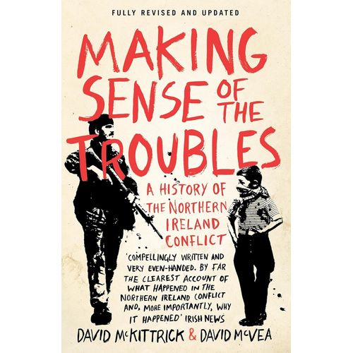 MAKING SENSE OF THE TROUBLES- DAVID MCKITTRICK - DAVID MCVEA