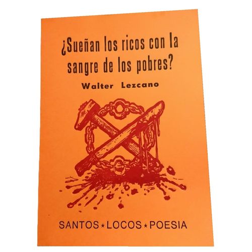 SUEÑAN LOS RICOS CON LA SANGRE DE LOS POBRES? - W LEZCANO