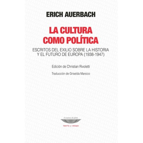 LA CULTURA COMO POLITICA - ERICH AUERBACH