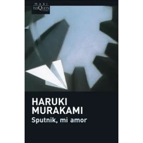 SPUTNIK, MI AMOR - HARUKI MURAKAMI