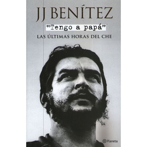 TENGO A PAPÁ - LAS ULTIMAS HORAS DEL CHE