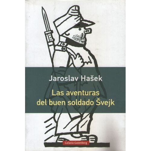 LAS AVENTURAS DEL BUEN SOLDADO SVEJK LAS AVENTURAS DEL BUEN SOLDADO SVEJK