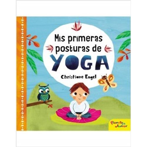 MIS PRIMERAS POSTURAS DE YOGA MIS PRIMERAS POSTURAS DE YOGA