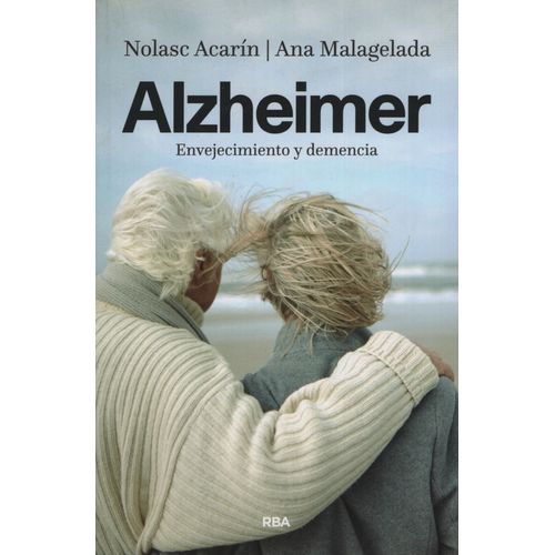 ALZHEIMER ENVEJECIMIENTO Y DEMENCIA