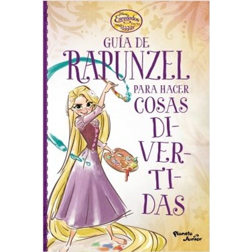 ENREDADOS - GUIA DE RAPUNZEL PARA HACER COSAS DIVERTIDAS